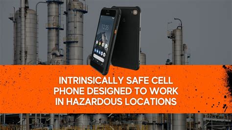 Intrinsically Safe Cell Phone Designed To Work In Hazardous Locations