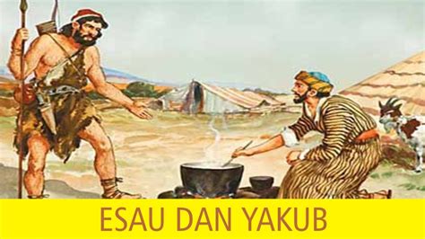 Kisah Esau Dan Yakub - Homecare24