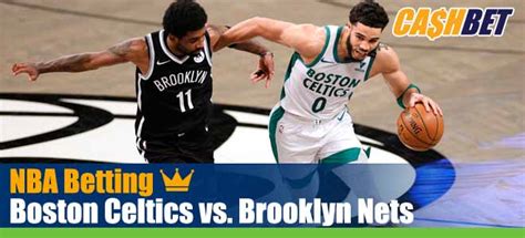 Boston Celtics vs. Brooklyn Nets NBA Picks Predictions Betting Previews