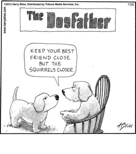 Harry Bliss cartoon (July 26, 2012) "The Dogfather" | Dog comics, Funny animal quotes, Dog quotes