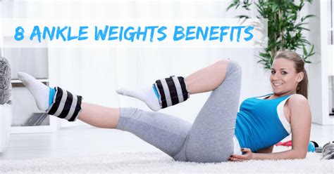 8 Ankle Weights Benefits That Nobody Will Tell You