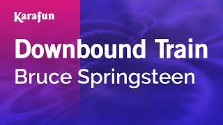 Downbound Train - Bruce Springsteen | Karaoke Version | KaraFun Chords - ChordU