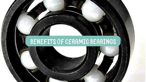 Benefits of Ceramic Bearings (Worth the Investment?)