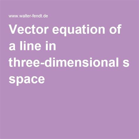 Vector equation of a line in three-dimensional space | Three dimensional, Equation, Dimensions