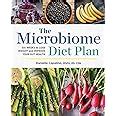 The Microbiome Diet Plan: Six Weeks to Lose Weight and Improve Your Gut Health: Danielle ...