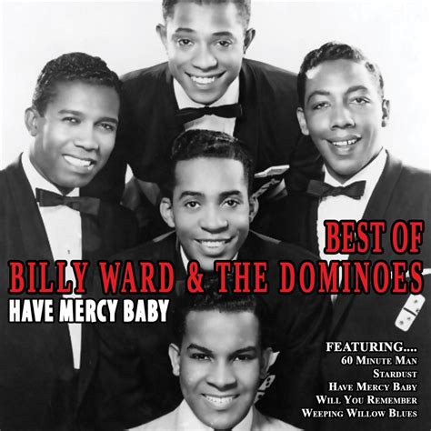 ‎Have Mercy Baby: Best of Billy Ward and the Dominoes - Album by Billy ...