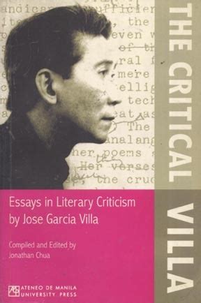 The Critical Villa: Essays in Literary Criticism by Jose Garcia Villa