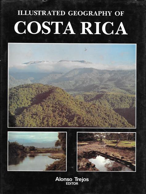 Illustrated Geography of Costa Rica by Alonso Trejos: Fine Hardcover (1991) 1st Edition ...