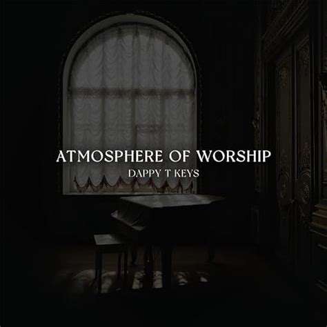 Amazon.com: Atmosphere of Worship : DappyTKeys: Digital Music