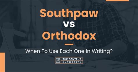 Southpaw vs Orthodox: When To Use Each One In Writing?