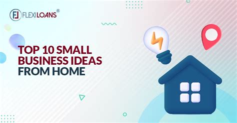 Top 10 Small Business Ideas From Home