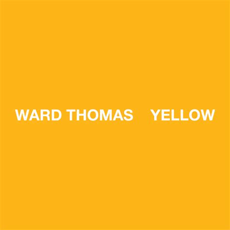 Ward Thomas – Yellow Lyrics | Genius Lyrics