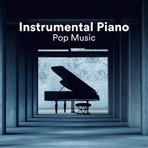 Instrumental Piano Pop Music - Compilation by Various Artists | Spotify