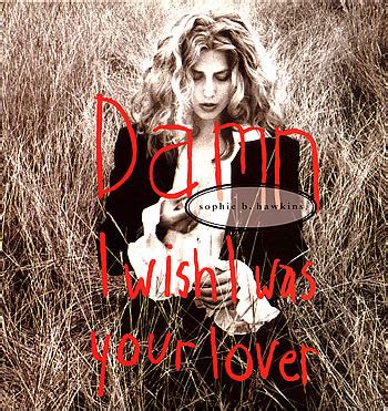 Sophie B. Hawkins – Damn I Wish I Was Your Lover Lyrics | Genius Lyrics