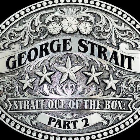 George Strait - Strait Out of the Box: Part 2 Lyrics and Tracklist | Genius