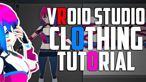 VROID STUDIO - ULTIMATE CLOTHING TUTORIAL [ENGLISH] [2019] - YouTube