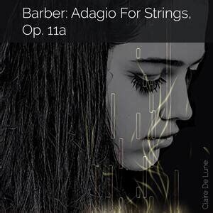 Barber: Adagio For Strings, Op. 11a Songs Download, MP3 Song Download Free Online - Hungama.com