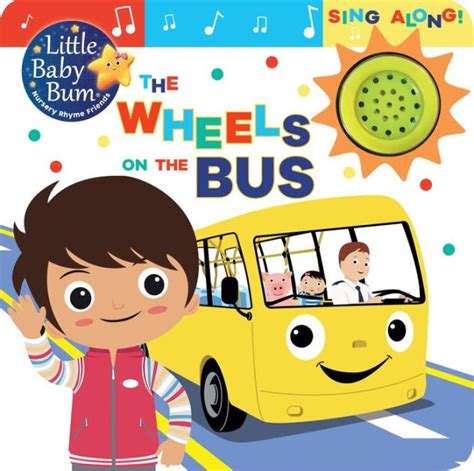 Little Baby Bum The Wheels on the Bus: Sing Along! by Parragon, Interactive Book | Barnes & Noble®