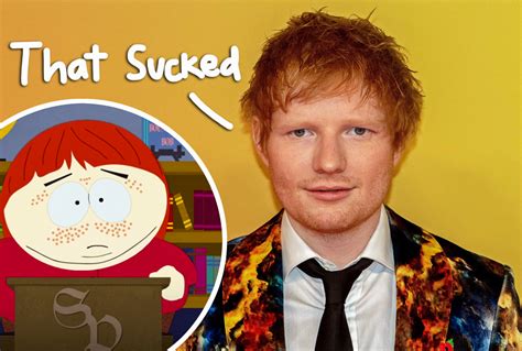 Ed Sheeran Says THIS South Park Episode 'F**king Ruined' His Life! Whoa ...