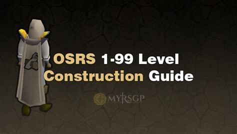 1-99 OSRS Construction Guide | MyRSGP.com