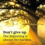 The beginning is always the hardest - Wisdom Life Quotes