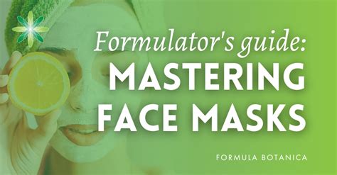 Mastering face masks: a guide for cosmetic formulators - Formula Botanica