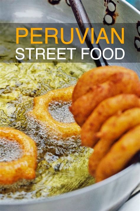 Peruvian Street Food: A Guide To Dishes, Desserts, & Drinks - Eat Peru