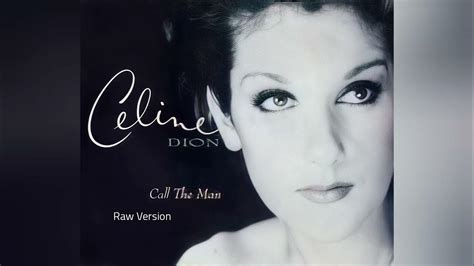 Céline Dion - Call the Man (Raw Version) - YouTube