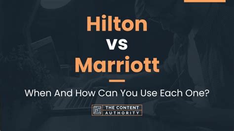 Hilton vs Marriott: When And How Can You Use Each One?