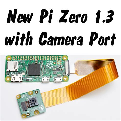 Raspberry Pi Zero 1.3 with camera port – RasPi.TV