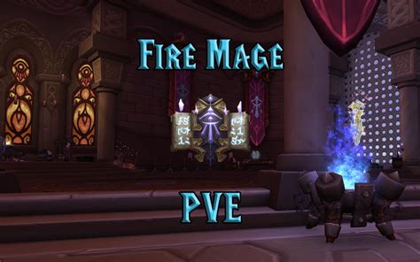 PVE Fire Mage DPS Guide - WotLK Classic - Warcraft Tavern