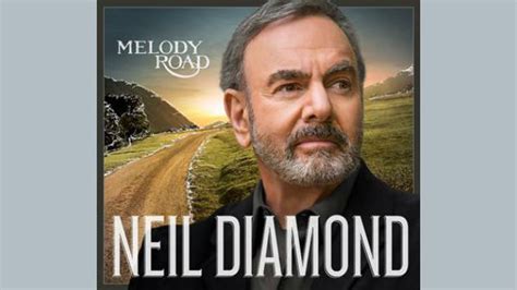 Neil Diamond new studio album produced by Don Was, "Melody Road" to be released on 10/21/2014 ...