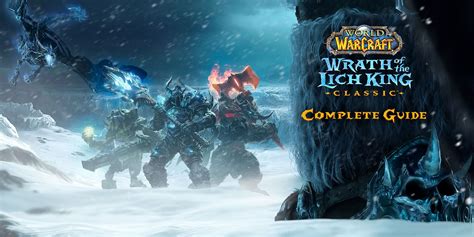 WoW Wrath Classic (WotLK): Complete Guide Directory