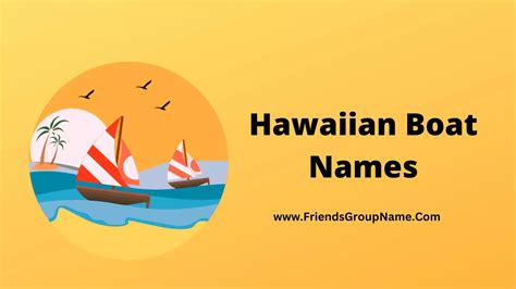 Hawaiian Boat Names【2024】Best & Funny Names For Hawaiian Boat