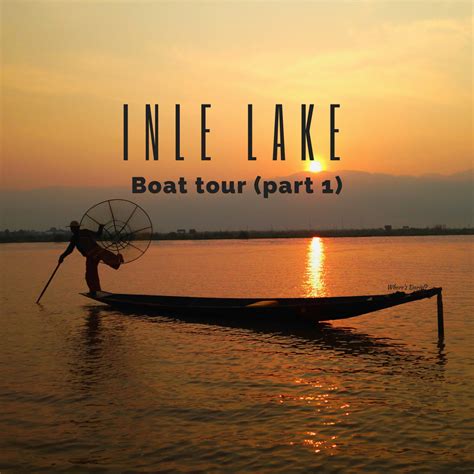 Myanmar - Inle Lake Boat Tour (Part 1) | Where's Dariel? - Travel Blog