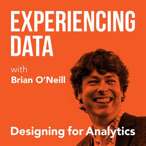 Experiencing Data w/ Brian T. O’Neill - Data Products, Product Management, & UX Design | Brian T ...