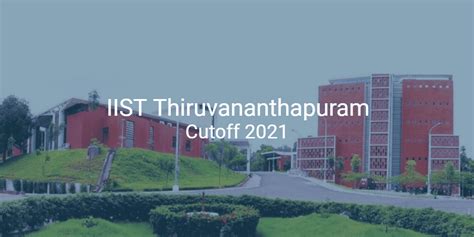 IIST Thiruvananthapuram Cutoff 2021 | College Pravesh