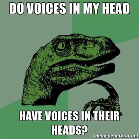 There Are Voices In Your Head