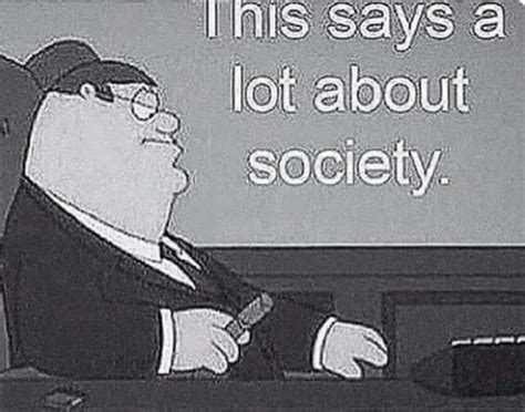 does anyone have the textless version of the peter griffin society meme : r/MemeTemplatesOfficial