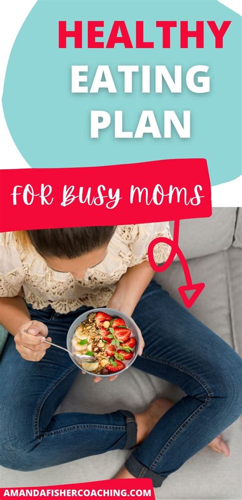 Simple Healthy Eating Plan For Busy Moms in 2021 | Healthy eating plan, Mom healthy lifestyle ...