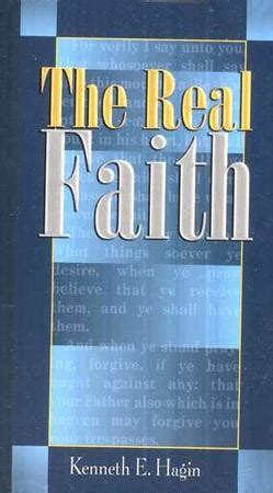 The Real Faith: Kenneth E. Hagin: 9780892760176 - Christianbook.com