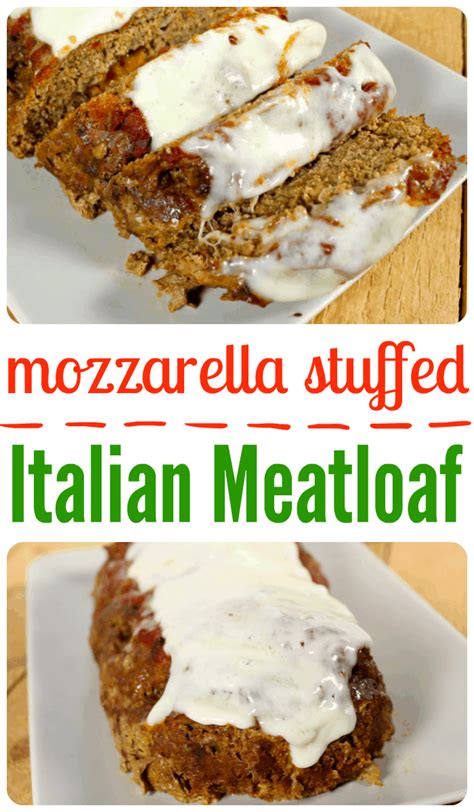 Mozzarella Stuffed Italian Meatloaf Recipe Will Create New Family Traditions