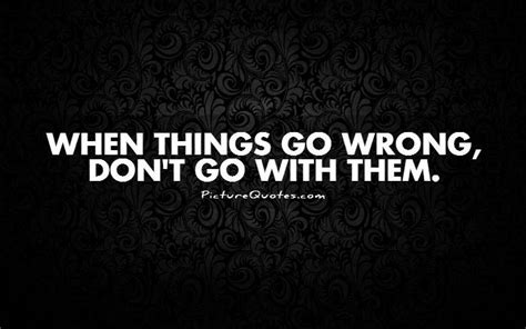 What Went Wrong Quotes. QuotesGram