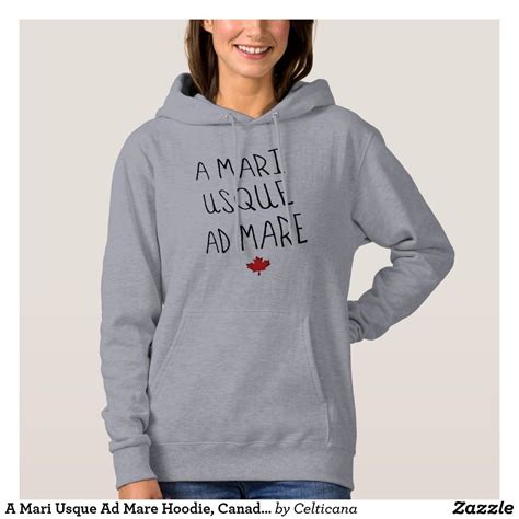 A Mari Usque Ad Mare Hoodie, Canadian Motto Hoodie | Zazzle | Women ...