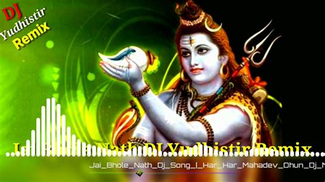 # .Jai Bhole Nath Dj Remix Song / Har Har Mahadev DJ/ Mix JaiBholenath.... - YouTube