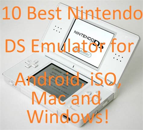 10 Best Nintendo DS Emulator for Android, iOS, Mac and Windows