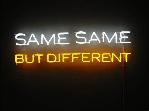 same same but different - Google Search | Neon quotes, Neon signs, Neon ...