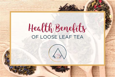 10 Health Benefits of Loose Leaf Tea - Our Blue Ridge House