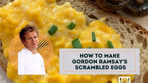 Gordon Ramsay Scrambled Eggs Recipe (video) - Good Eats 101