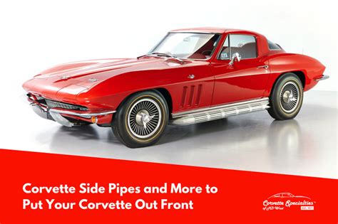 Corvette Side Pipes Parts Make Your Corvette Stand Out